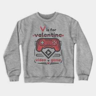 V Is For Video Game Crewneck Sweatshirt